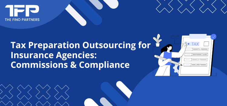 Tax Preparation Outsourcing for Insurance Agencies